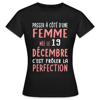 Anniversaire - Née 19 Décembre Frôler perfection - T-shirt Femme - noir - Devant - AI Model Female 172 dark (172cm)
