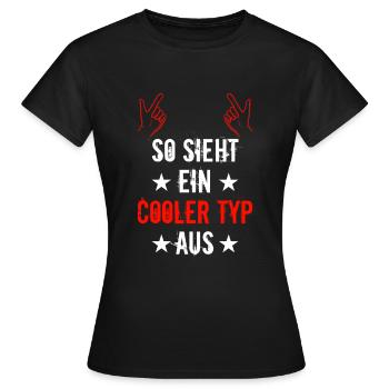 so sieht ein cooler typ aus spruch Männerspruch - Frauen T-Shirt - Schwarz - Vorne - AI Model Female 172 dark (172cm)