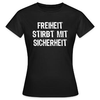 Freiheit stirbt mit Sicherheit Meinungsfreiheit - Frauen T-Shirt - Schwarz - Vorne - AI Model Female 172 dark (172cm)