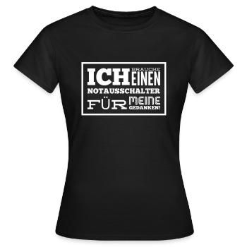 Gedanken ausschalten - Frauen T-Shirt - Schwarz - Vorne - AI Model Female 172 dark (172cm)