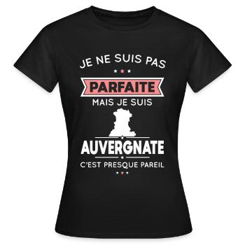 Je ne suis pas parfaite mais je suis Auvergnate - T-shirt Femme - noir - Devant - AI Model Female 172 dark (172cm)