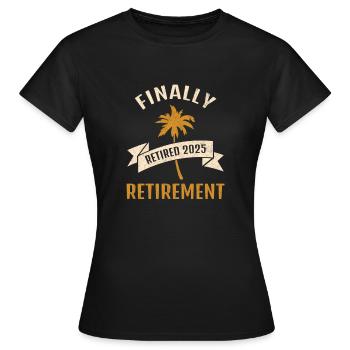 Enfin un cadeau de pension de retraite 2025 pour les retraités - T-shirt Femme - noir - Devant - AI Model Female 172 dark (172cm)