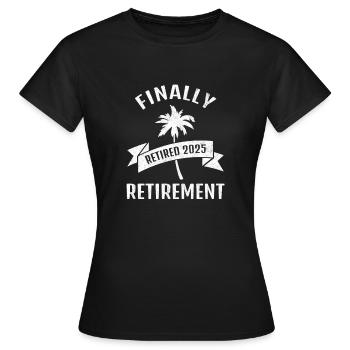 Enfin un cadeau de pension de retraite 2025 pour les retraités - T-shirt Femme - noir - Devant - AI Model Female 172 dark (172cm)