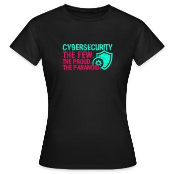 Cybersicherheit Die wenigen Die Stolzen Die Paranoiden - - Frauen T-Shirt - Schwarz - Vorne - AI Model Female 172 dark (172cm)