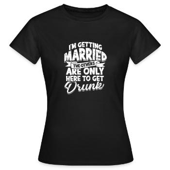 Ich heirate, die anderen sind nur hier - - Frauen T-Shirt - Schwarz - Vorne - AI Model Female 172 dark (172cm)
