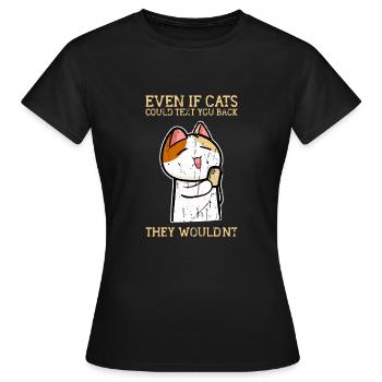 Selbst wenn Katzen dir eine SMS zurückschreiben könnten, würden sie es nicht tun - Frauen T-Shirt - Schwarz - Vorne - AI Model Female 172 dark (172cm)