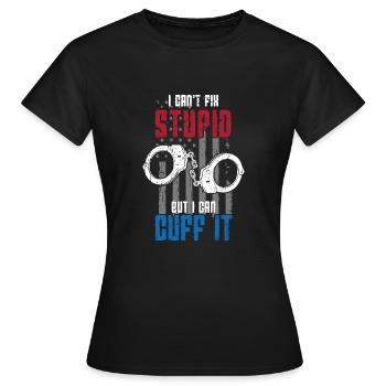 Je ne peux pas réparer stupide mais je peux le menotter - - T-shirt Femme - noir - Devant - AI Model Female 172 dark (172cm)