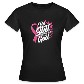 Sei still und wisse, dass ich Gott bin - Brustkrebs - Frauen T-Shirt - Schwarz - Vorne - AI Model Female 172 dark (172cm)