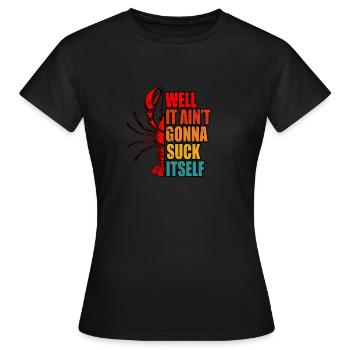 Eh bien, il ne va pas se sucer lui-même - crustacé - T-shirt Femme - noir - Devant - AI Model Female 172 dark (172cm)