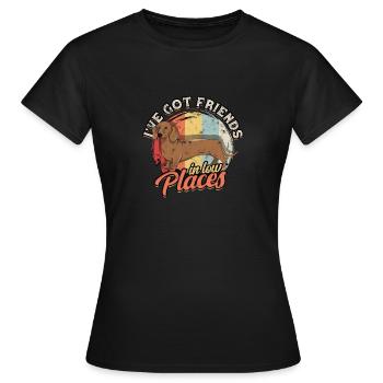 Ich habe Freunde in niedrigen Lagen - Dackelliebhaber - Frauen T-Shirt - Schwarz - Vorne - AI Model Female 172 dark (172cm)