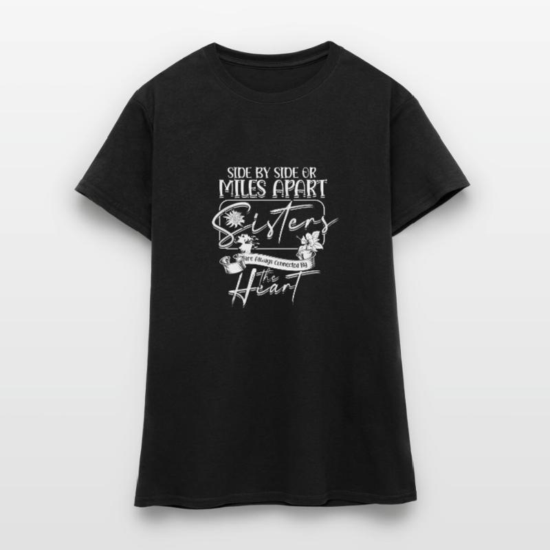 Seite an Seite oder meilenweit voneinander entfernt Schwestern sind immer Frauen T-Shirt
