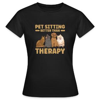 Pet sitting better than therapy - sitting - Women's T-Shirt - black - Front - AI Model Female 172 dark (172cm)