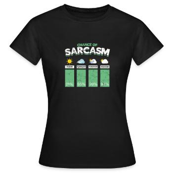 Chance auf Sarkasmus - Prognose - Humor - Frauen T-Shirt - Schwarz - Vorne - AI Model Female 172 dark (172cm)