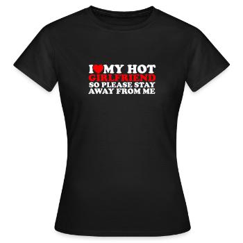 ICH LIEBE MEINE HEISSE FREUNDIN, ALSO HALTE DICH BITTE FERN VON - Frauen T-Shirt - Schwarz - Vorne - AI Model Female 172 dark (172cm)
