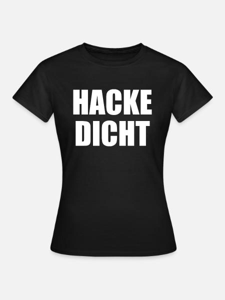 Hacke Dicht - Frauen T-Shirt - Schwarz