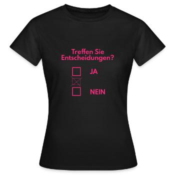 Entscheidung treffen lustig - Frauen T-Shirt - Schwarz - Vorne - AI Model Female 172 dark (172cm)