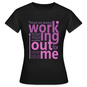 Things are always working out for me - Women's T-Shirt - black - Front - AI Model Female 172 dark (172cm)