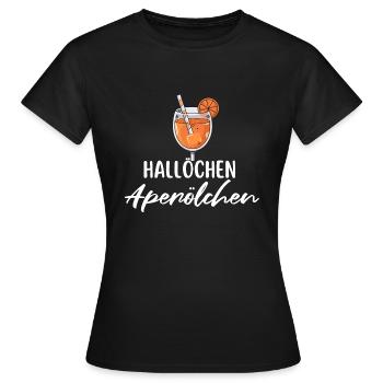 Hallöchen Aperölchen Geburtstag Party Karneval JGA - Frauen T-Shirt - Schwarz - Vorne - AI Model Female 172 dark (172cm)