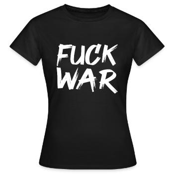 Fuck War - Anti War - Frauen T-Shirt - Schwarz - Vorne - AI Model Female 172 dark (172cm)