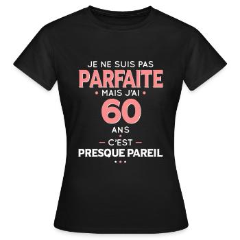 Anniversaire 60 ans - Pas parfaite mais 60 ans - T-shirt Femme - noir - Devant - AI Model Female 172 dark (172cm)