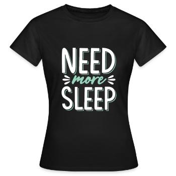 need sleep - Women's T-Shirt - black - Front - AI Model Female 172 dark (172cm)