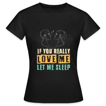 Laisse-moi dormir - T-shirt Femme - noir - Devant - AI Model Female 172 dark (172cm)