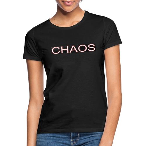 chaos - Vrouwen T-shirt
