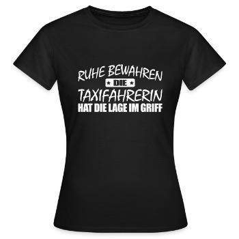 Taxifahrerin Ruhe bewahren - entspann dich - Frauen T-Shirt - Schwarz - Vorne - AI Model Female 172 dark (172cm)