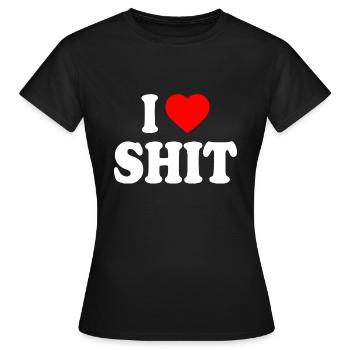 I love shit - T-shirt Femme - noir - Devant - AI Model Female 172 dark (172cm)