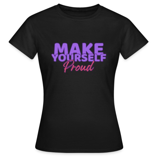 MAKE YOURSELF PROUD (SKYRUN EDITION) - Frauen T-Shirt