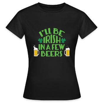 I'LL BE IRISH IN A FEW BEER - Frauen T-Shirt - Schwarz - Vorne - AI Model Female 172 dark (172cm)
