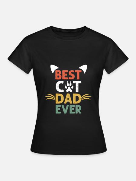 Best cat dad ever - Frauen T-Shirt - Schwarz