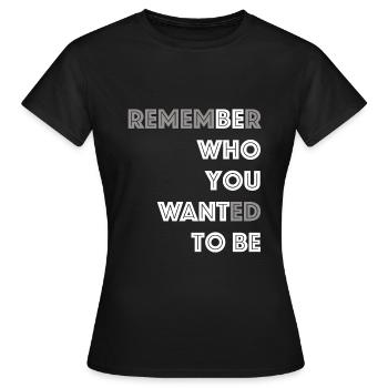 Soyez qui vous voulez être | Motivation, Carrière - T-shirt Femme - noir - Devant - AI Model Female 172 dark (172cm)