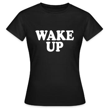 Wake up - Women's T-Shirt - black - Front - AI Model Female 172 dark (172cm)