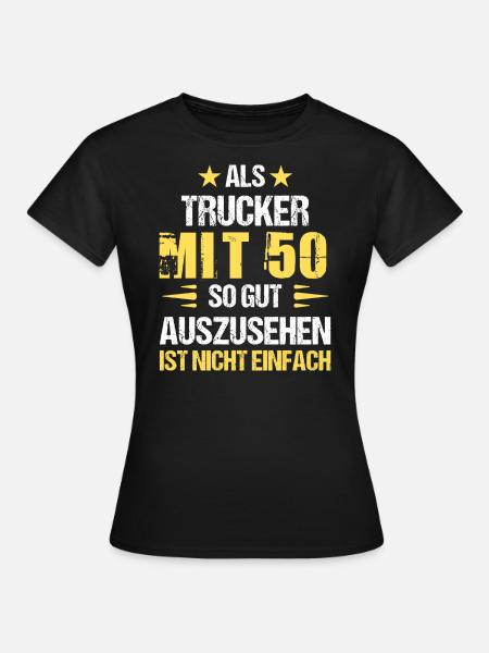 At 50 handsome trucker - Women's T-Shirt - black