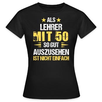 Mit 50 gut aussehender Lehrer - Frauen T-Shirt - Schwarz - Vorne - AI Model Female 172 dark (172cm)