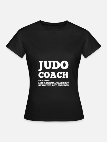 Judo Coach Un judoka plus fort et fier - T-shirt Femme - noir