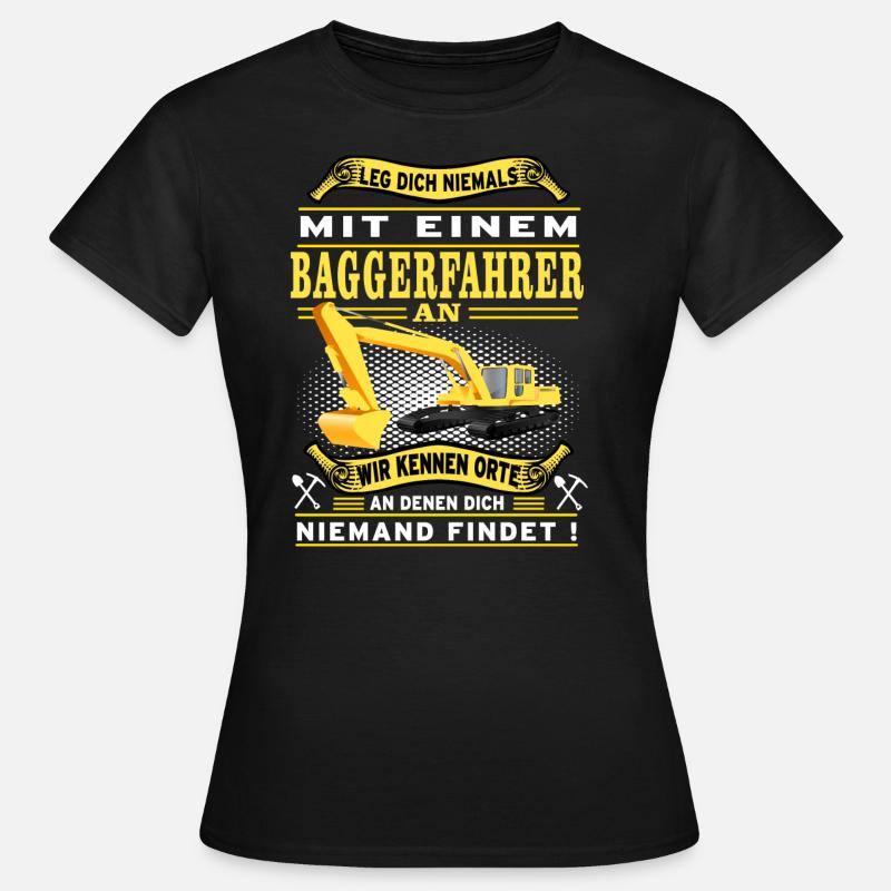 Do not mess with a digger driver - Women's T-Shirt - black