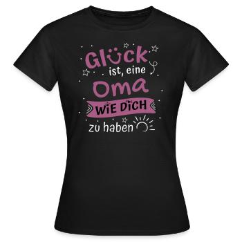 Glück Ist Eine Oma Wie Dich Zu Haben Geschenk Oma - Frauen T-Shirt - Schwarz - Vorne - AI Model Female 172 dark (172cm)