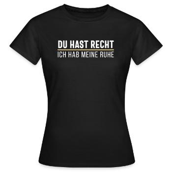 Du hast Recht Ich hab meine Ruhe Lustiger Spruch - Frauen T-Shirt - Schwarz - Vorne - AI Model Female 172 dark (172cm)