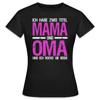 Mama Oma lustiger Spruch Sprüche Muttertag - Frauen T-Shirt - Schwarz - Vorne - AI Model Female 172 dark (172cm)