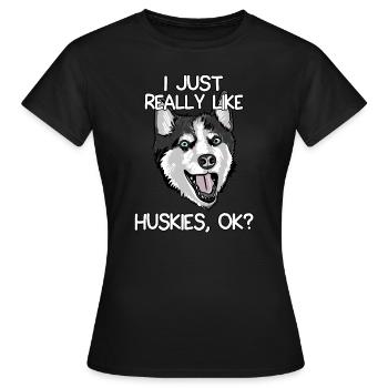 J'aime vraiment les Huskies, d'accord? - T-shirt Femme - noir - Devant - AI Model Female 172 dark (172cm)