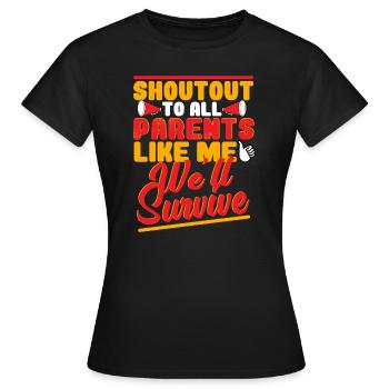 Shoutout To All Parents Like Me, We'll Survive - Women's T-Shirt - black - Front - AI Model Female 172 dark (172cm)