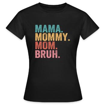 Maman Maman Maman Maman Bruh - T-shirt Femme - noir - Devant - AI Model Female 172 dark (172cm)