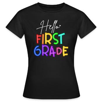 Teacher Hello First Grade - Women's T-Shirt - black - Front - AI Model Female 172 dark (172cm)