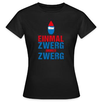 EINMAL ZWERG, IMMER ZWERG - Frauen T-Shirt - Schwarz - Vorne - AI Model Female 172 dark (172cm)