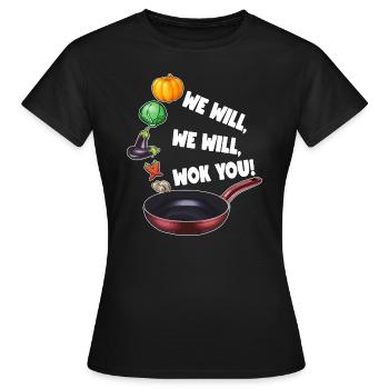 WE WILL WOK YOU - Frauen T-Shirt - Schwarz - Vorne - AI Model Female 172 dark (172cm)