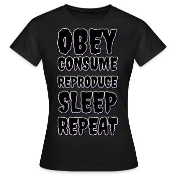 Obey consume reproduce sleep repeat - Women's T-Shirt - black - Front - AI Model Female 172 dark (172cm)