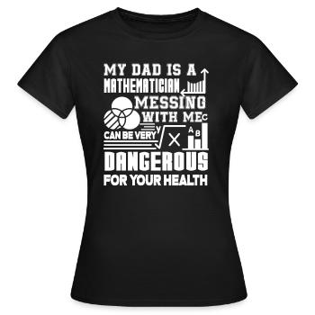 Mathematician My Dad Is A Mathematician - Women's T-Shirt - black - Front - AI Model Female 172 dark (172cm)