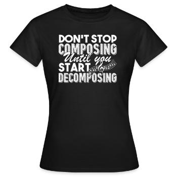 Composer Don't Stop Composing - Women's T-Shirt - black - Front - AI Model Female 172 dark (172cm)